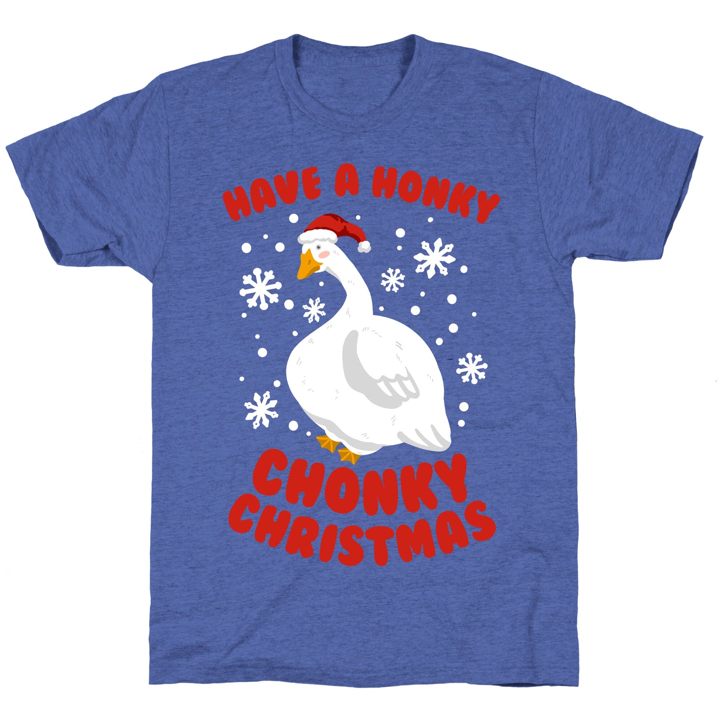 Have A Honky Chonky Christmas Unisex Triblend Tee