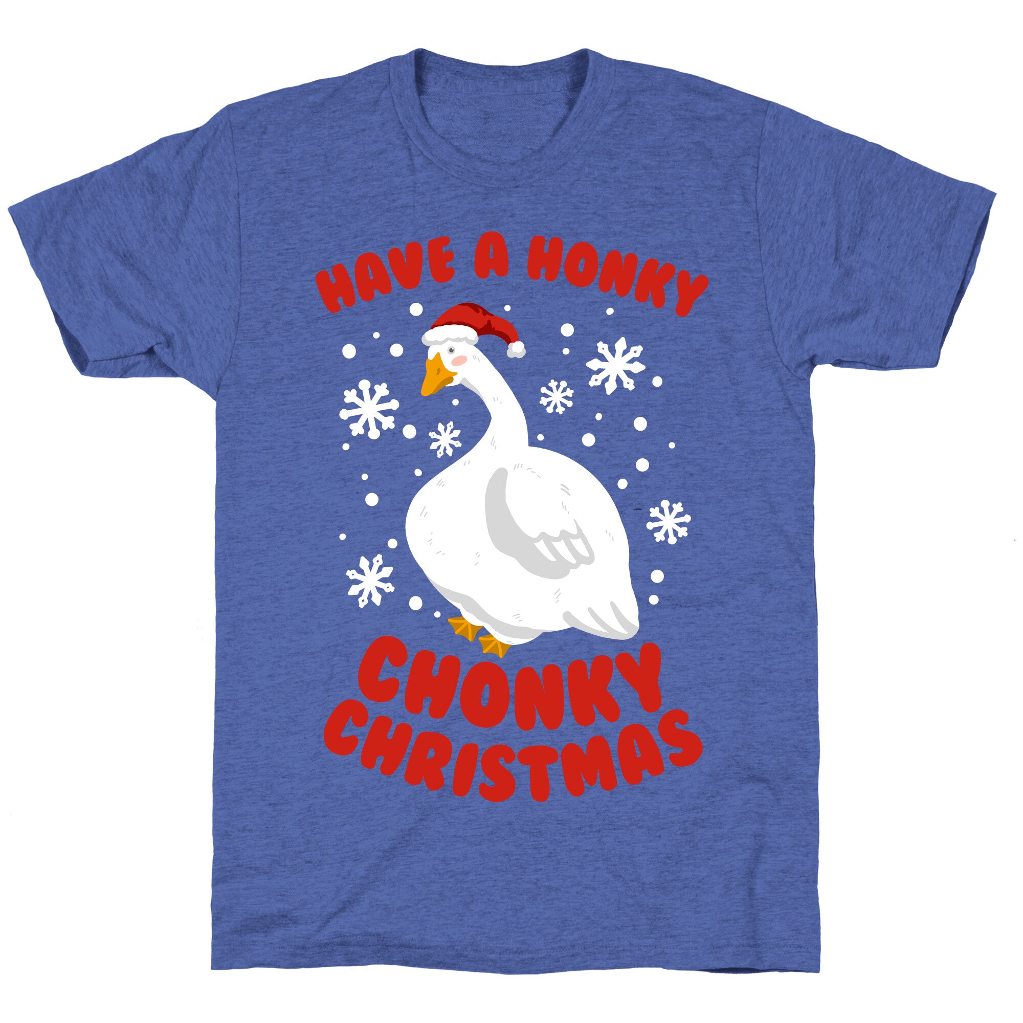 Have A Honky Chonky Christmas Unisex Triblend Tee