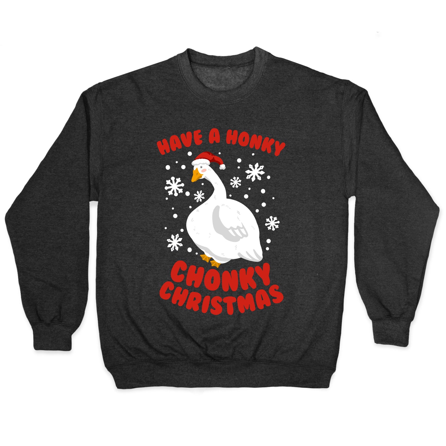 Have A Honky Chonky Christmas Crewneck Sweatshirt