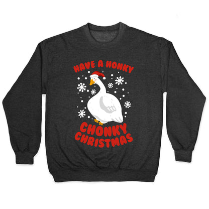 Have A Honky Chonky Christmas Crewneck Sweatshirt
