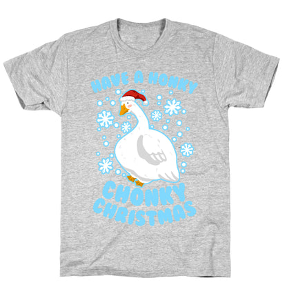 Have A Honky Chonky Christmas T-Shirt