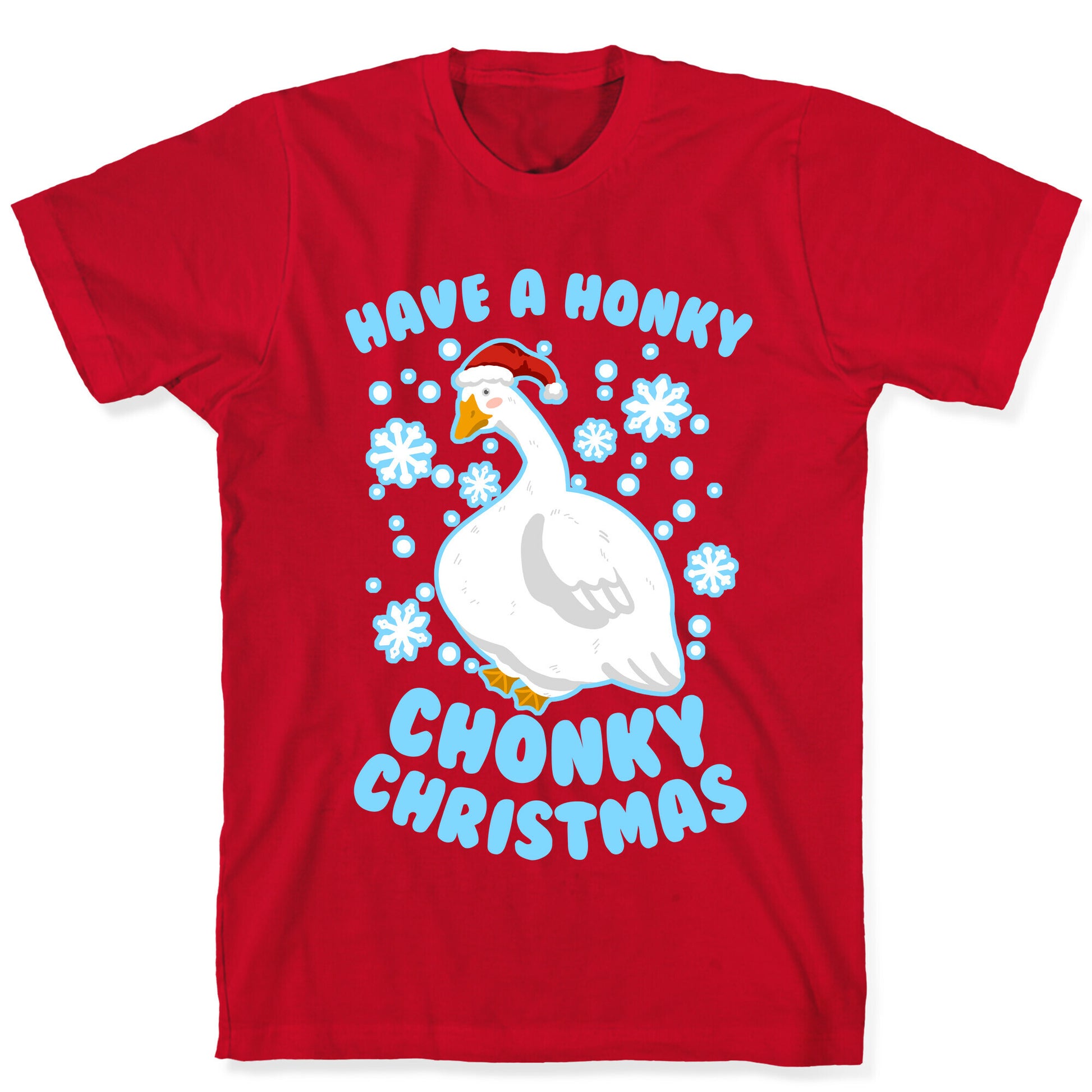 Have A Honky Chonky Christmas T-Shirt