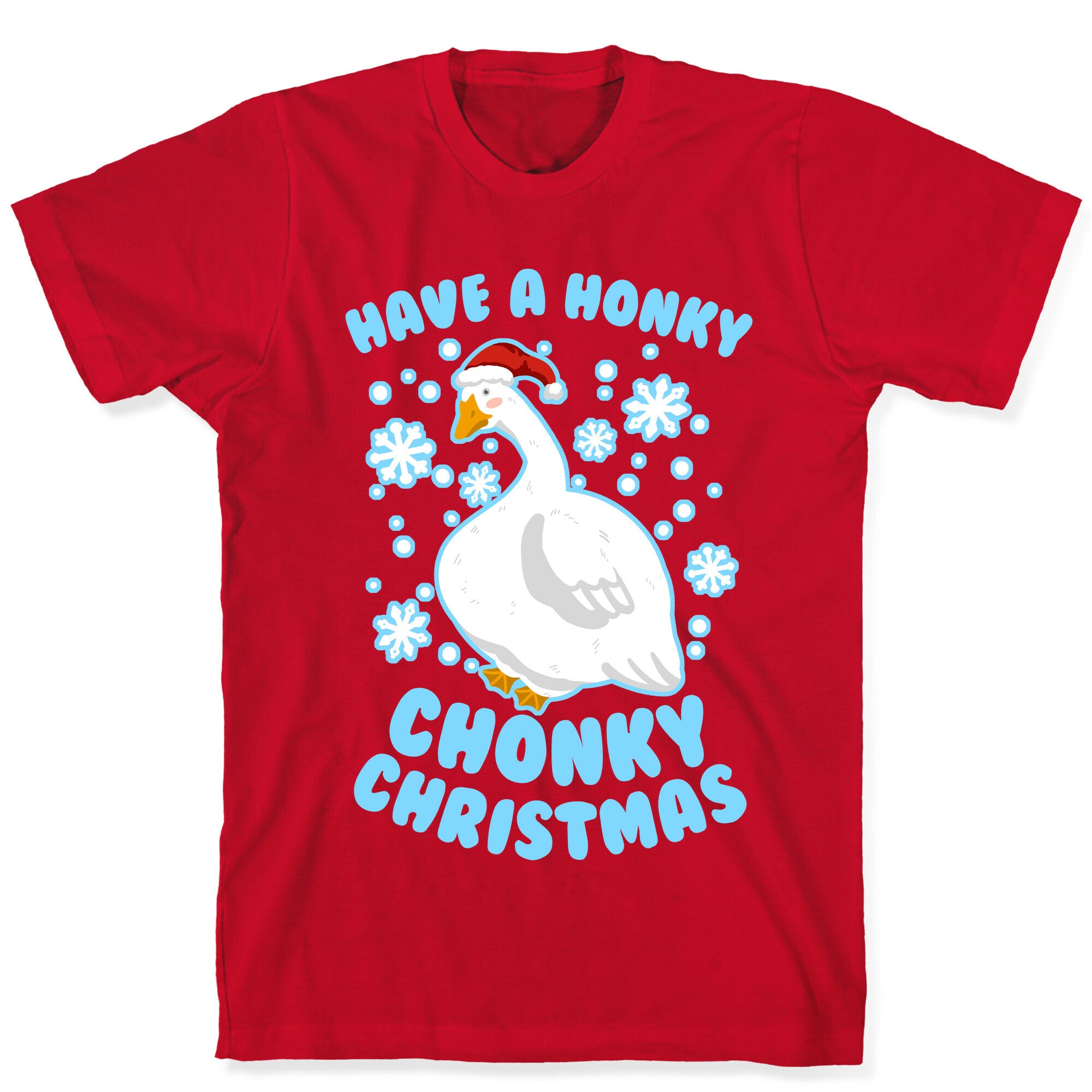 Have A Honky Chonky Christmas T-Shirt