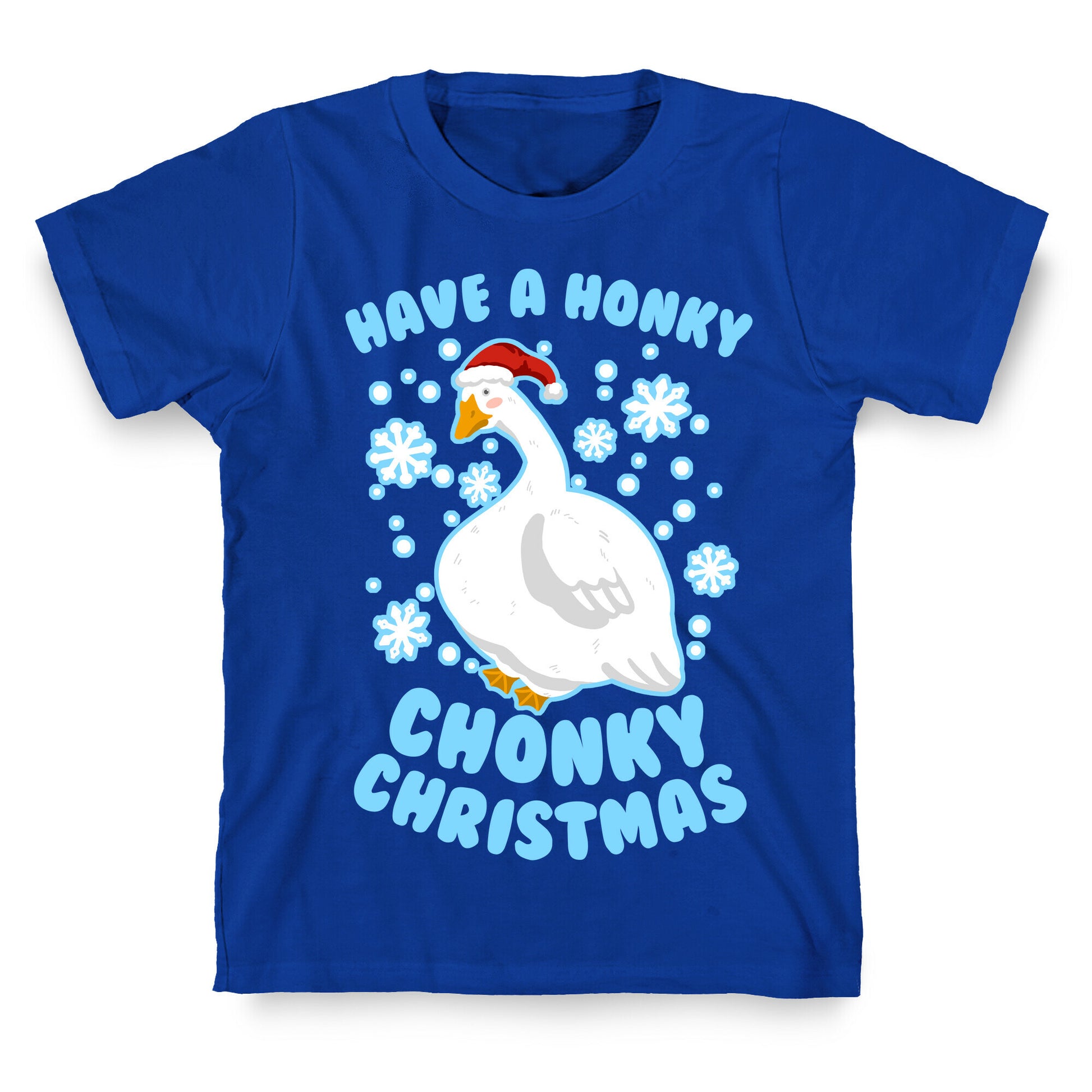 Have A Honky Chonky Christmas T-Shirt