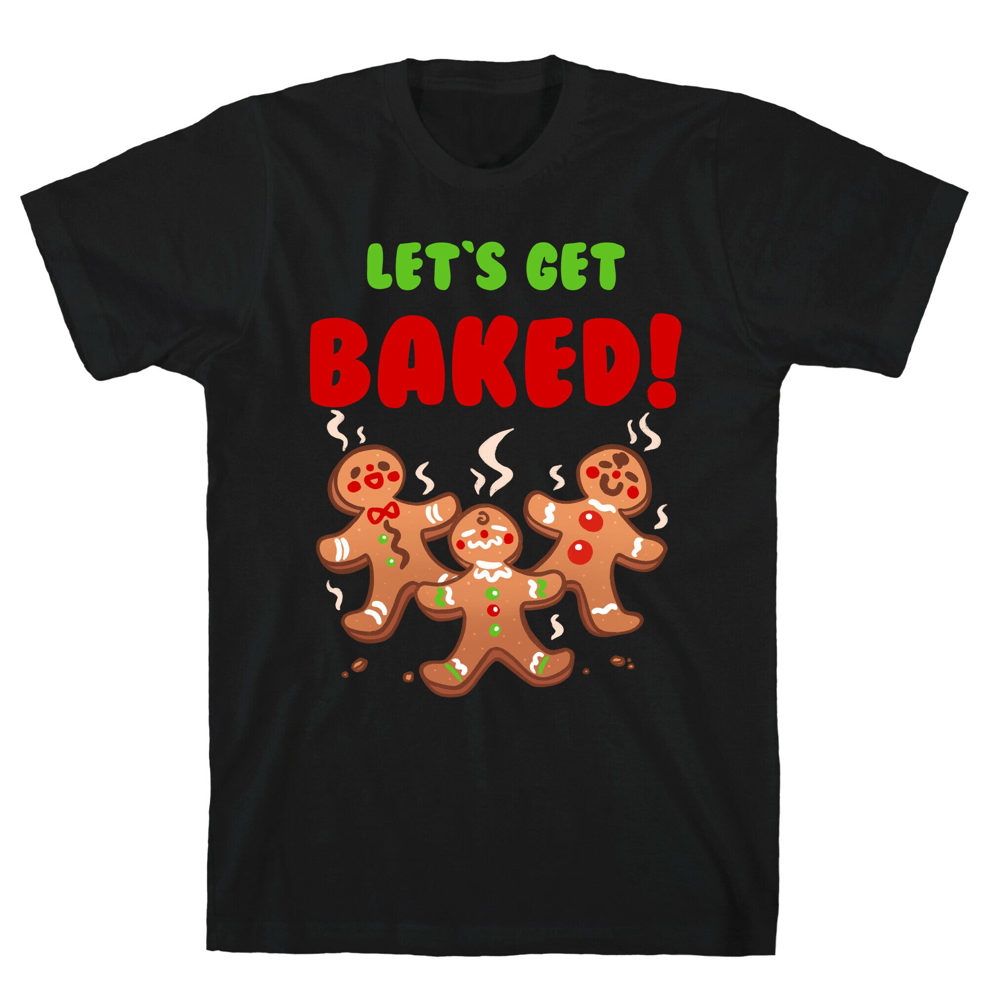 Let's Get Baked! T-Shirt