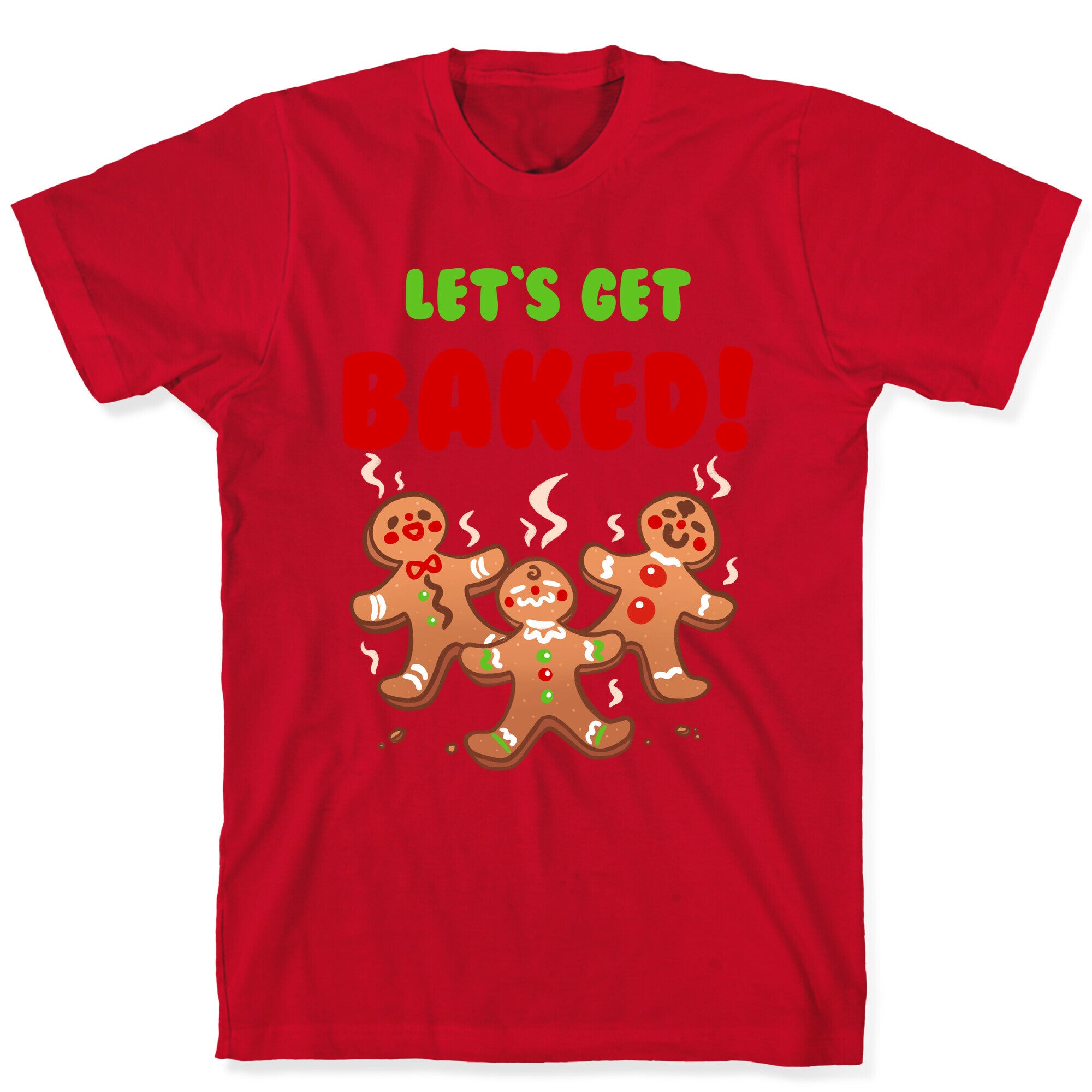 Let's Get Baked! T-Shirt