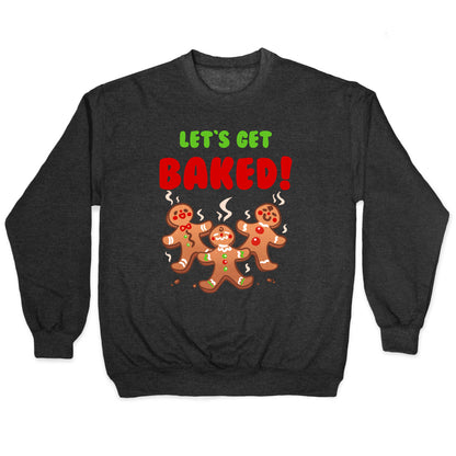 Let's Get Baked! Crewneck Sweatshirt