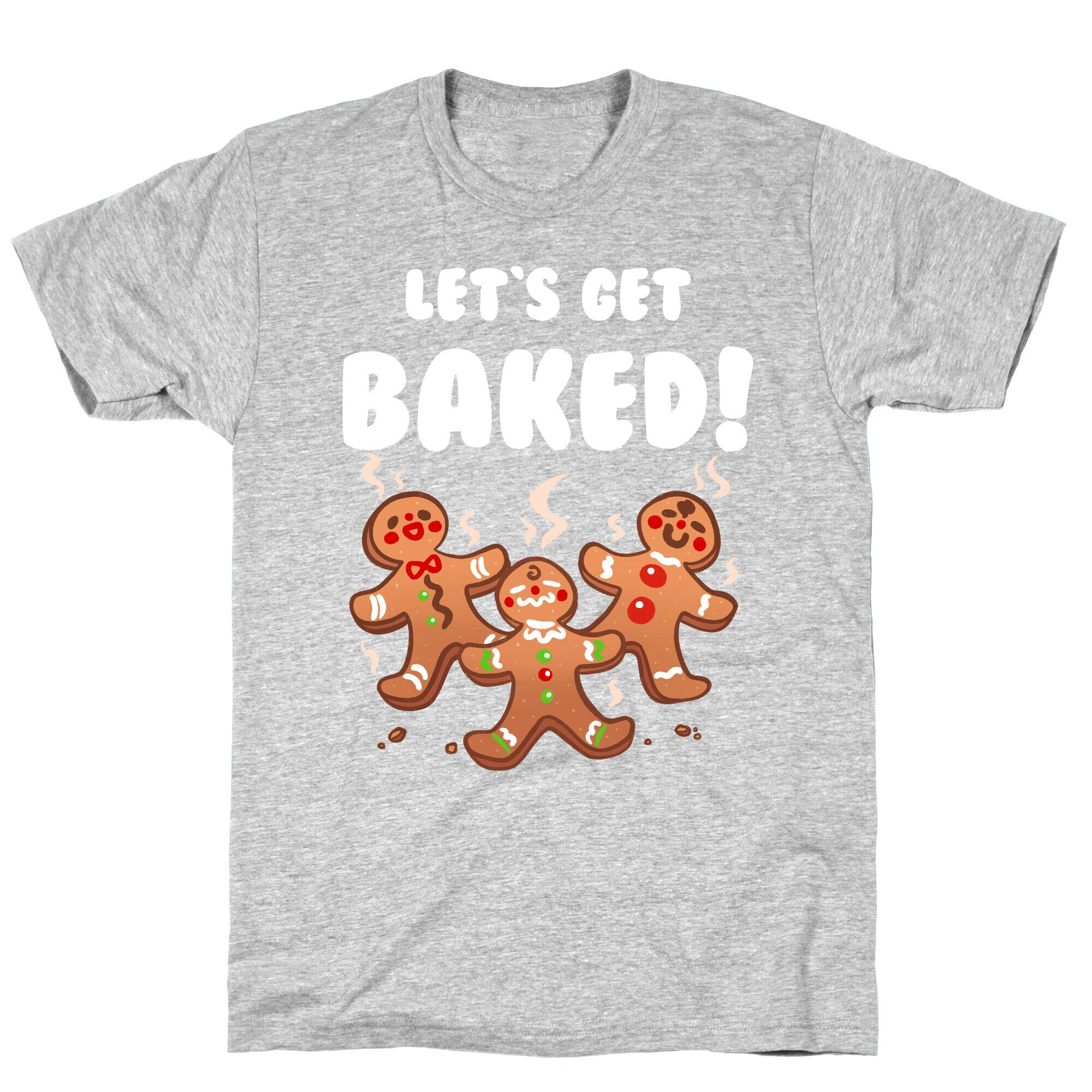 Let's Get Baked! T-Shirt