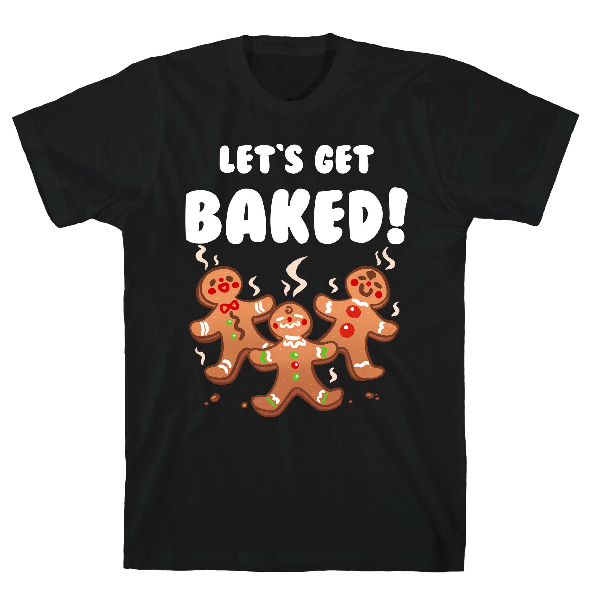 Let's Get Baked! T-Shirt