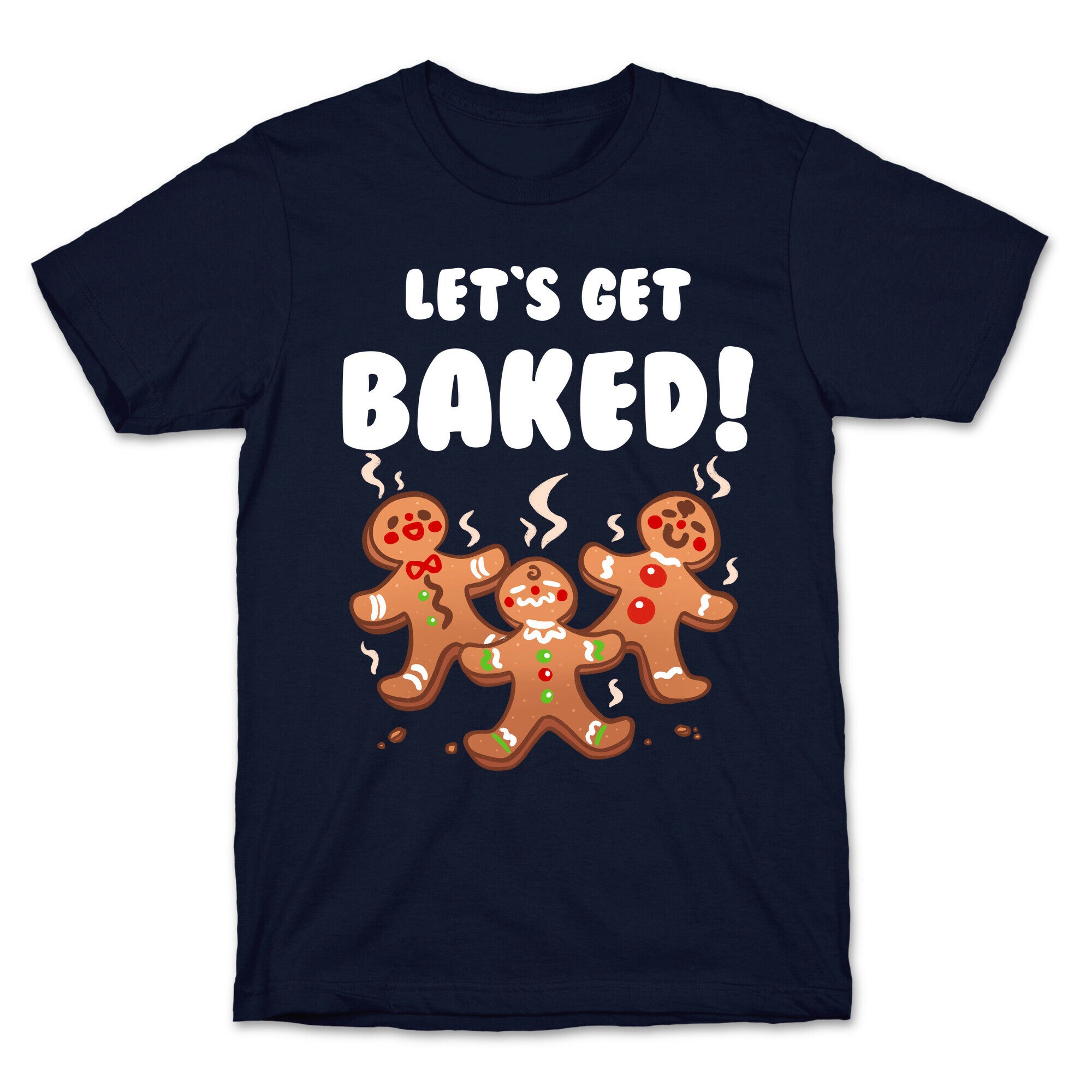 Let's Get Baked! T-Shirt