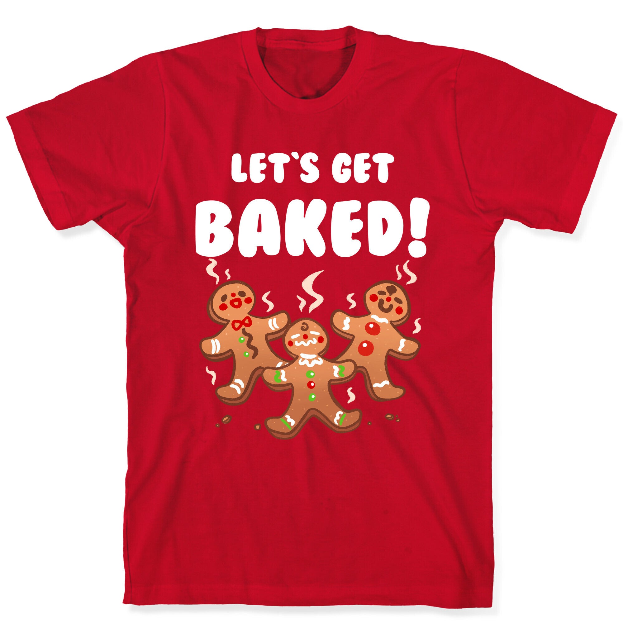 Let's Get Baked! T-Shirt