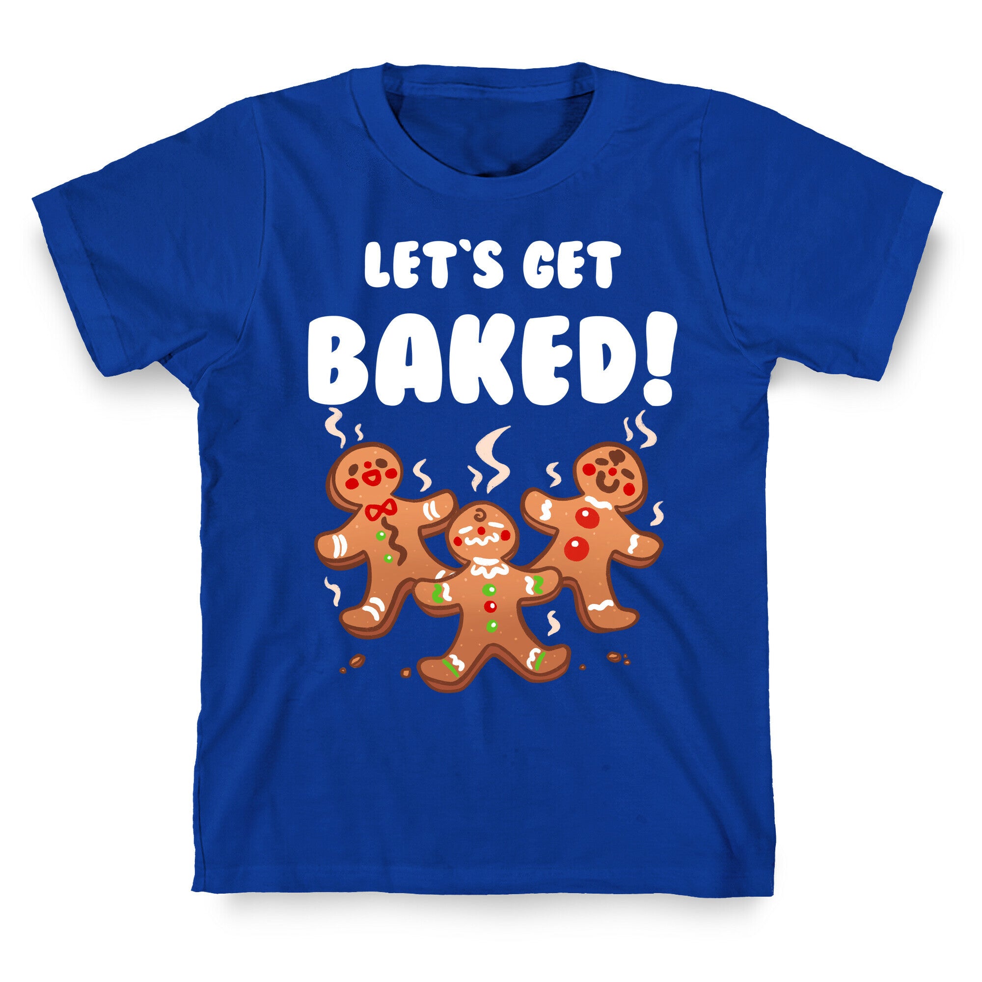 Let's Get Baked! T-Shirt