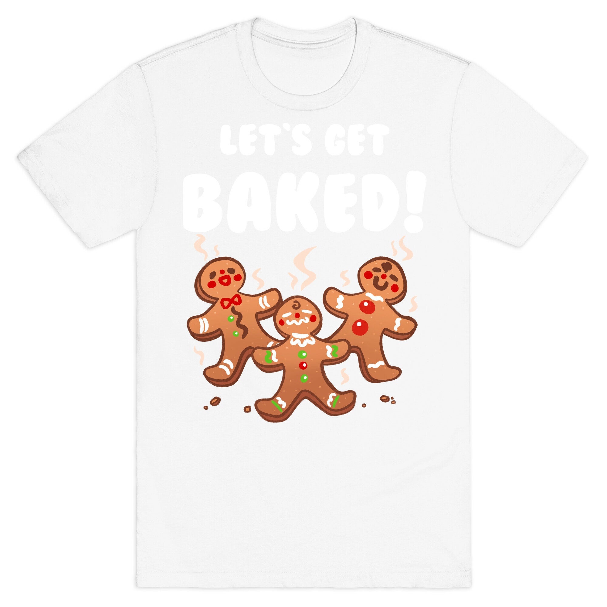 Let's Get Baked! T-Shirt