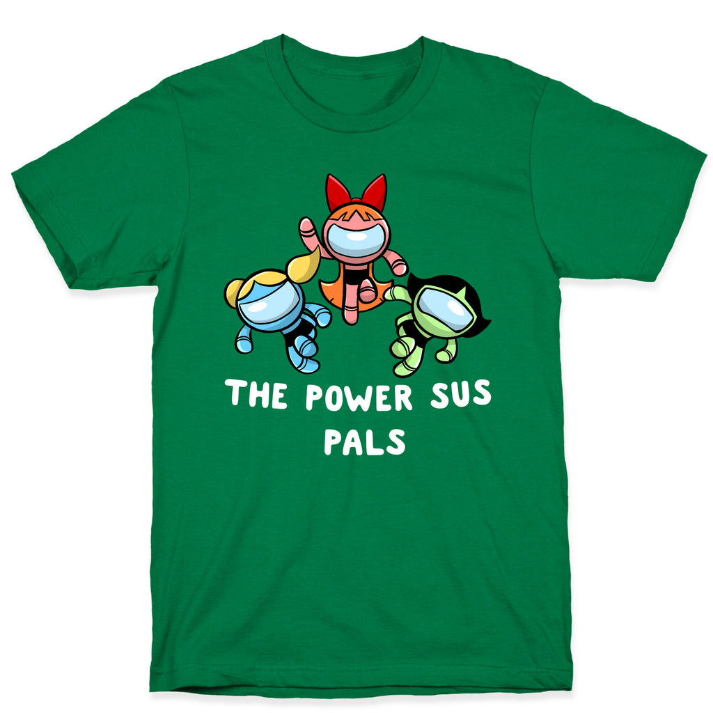 The Power Sus Pals T-Shirt