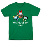 The Power Sus Pals T-Shirt