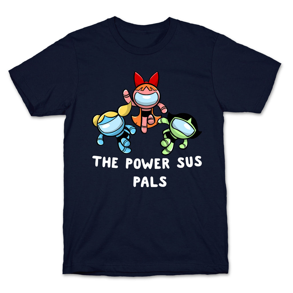The Power Sus Pals T-Shirt