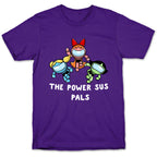 The Power Sus Pals T-Shirt