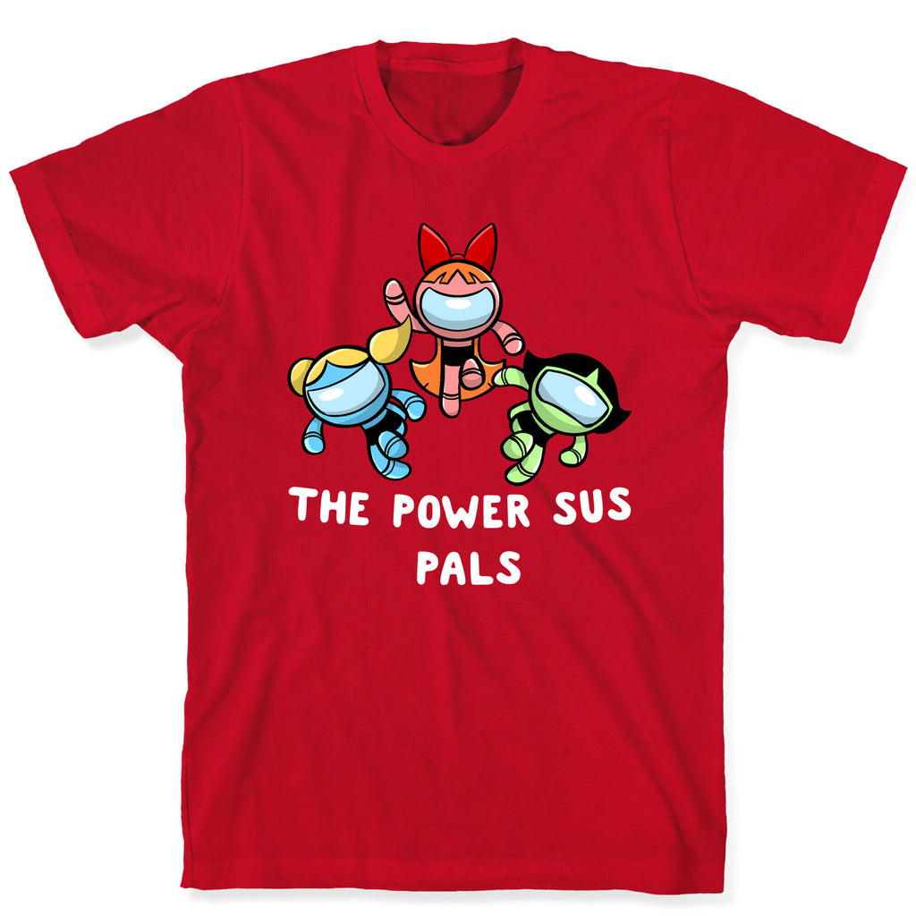 The Power Sus Pals T-Shirt