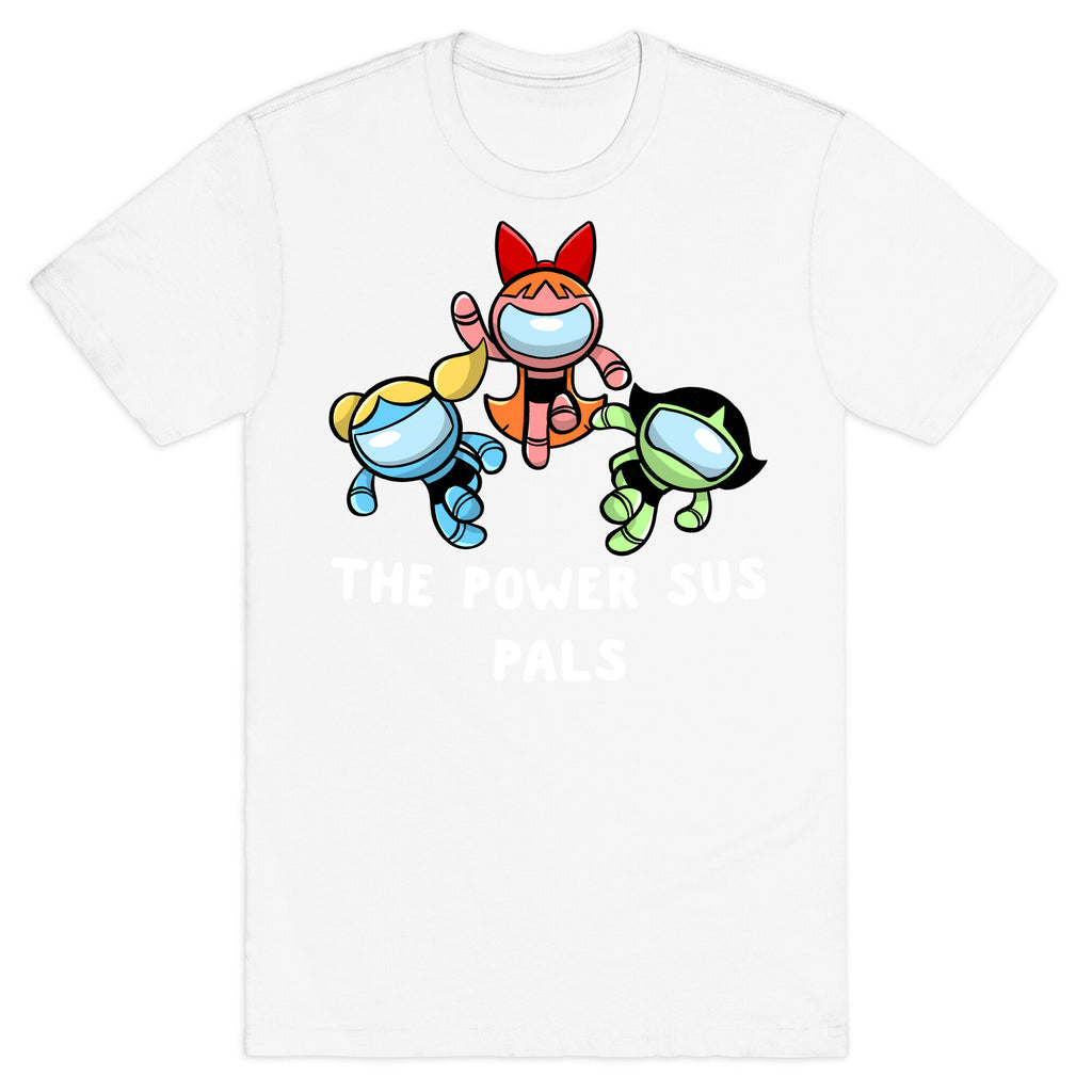 The Power Sus Pals T-Shirt