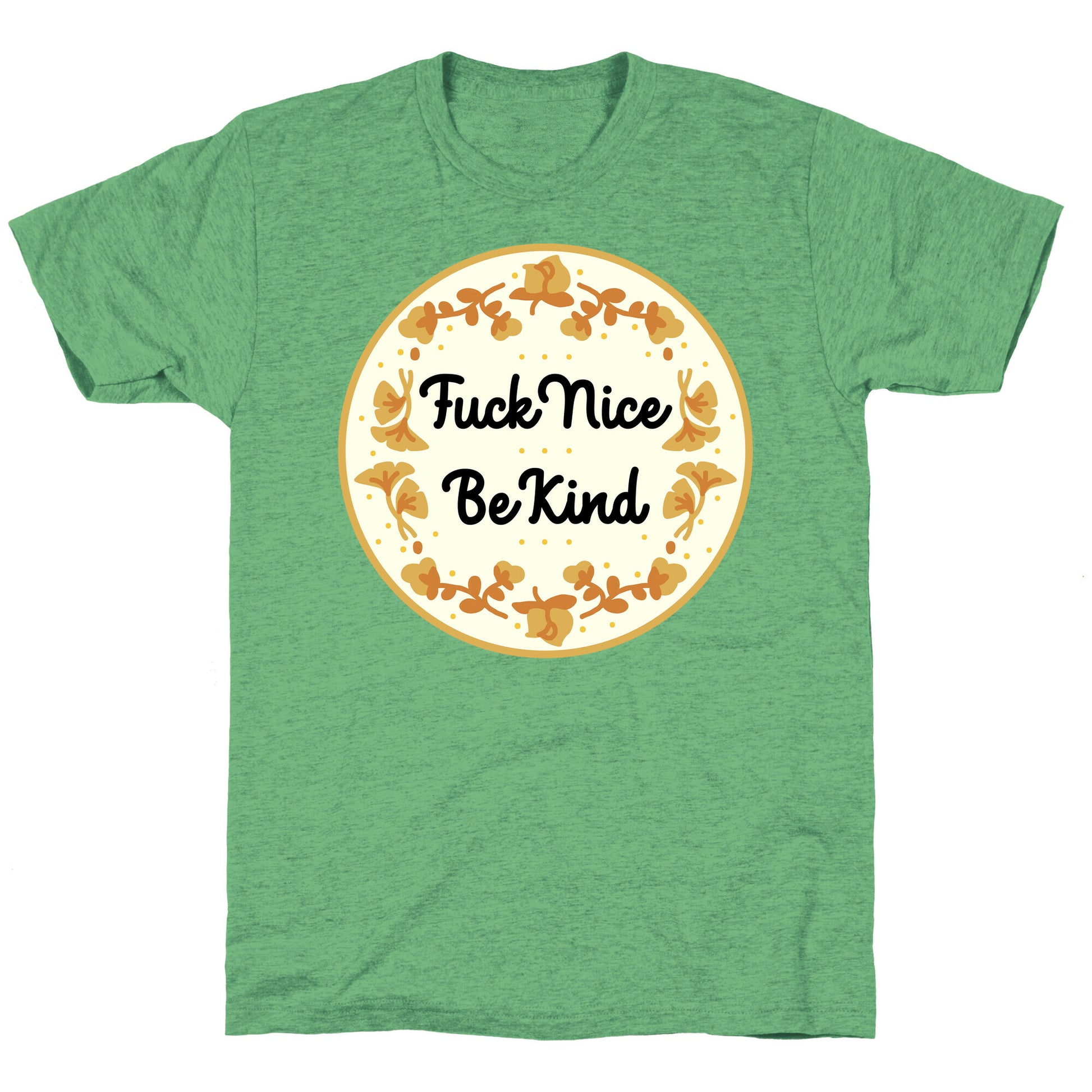 Fuck Nice, Be Kind Unisex Triblend Tee