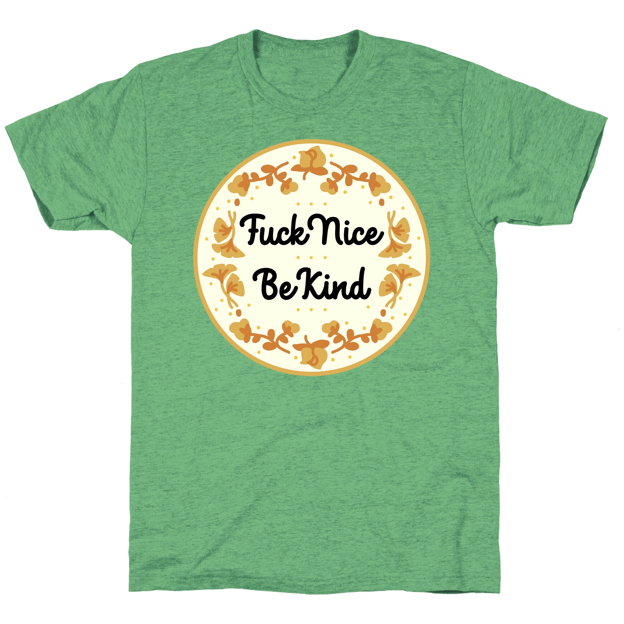 Fuck Nice, Be Kind Unisex Triblend Tee