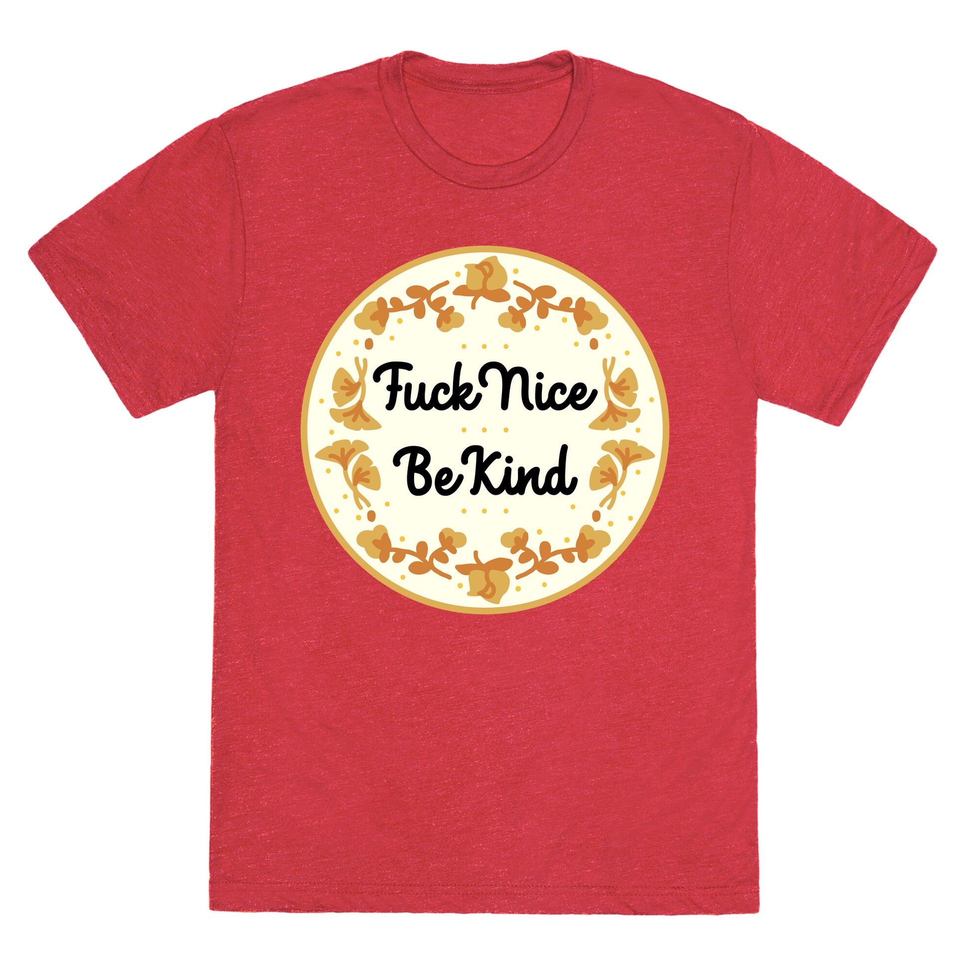 Fuck Nice, Be Kind Unisex Triblend Tee