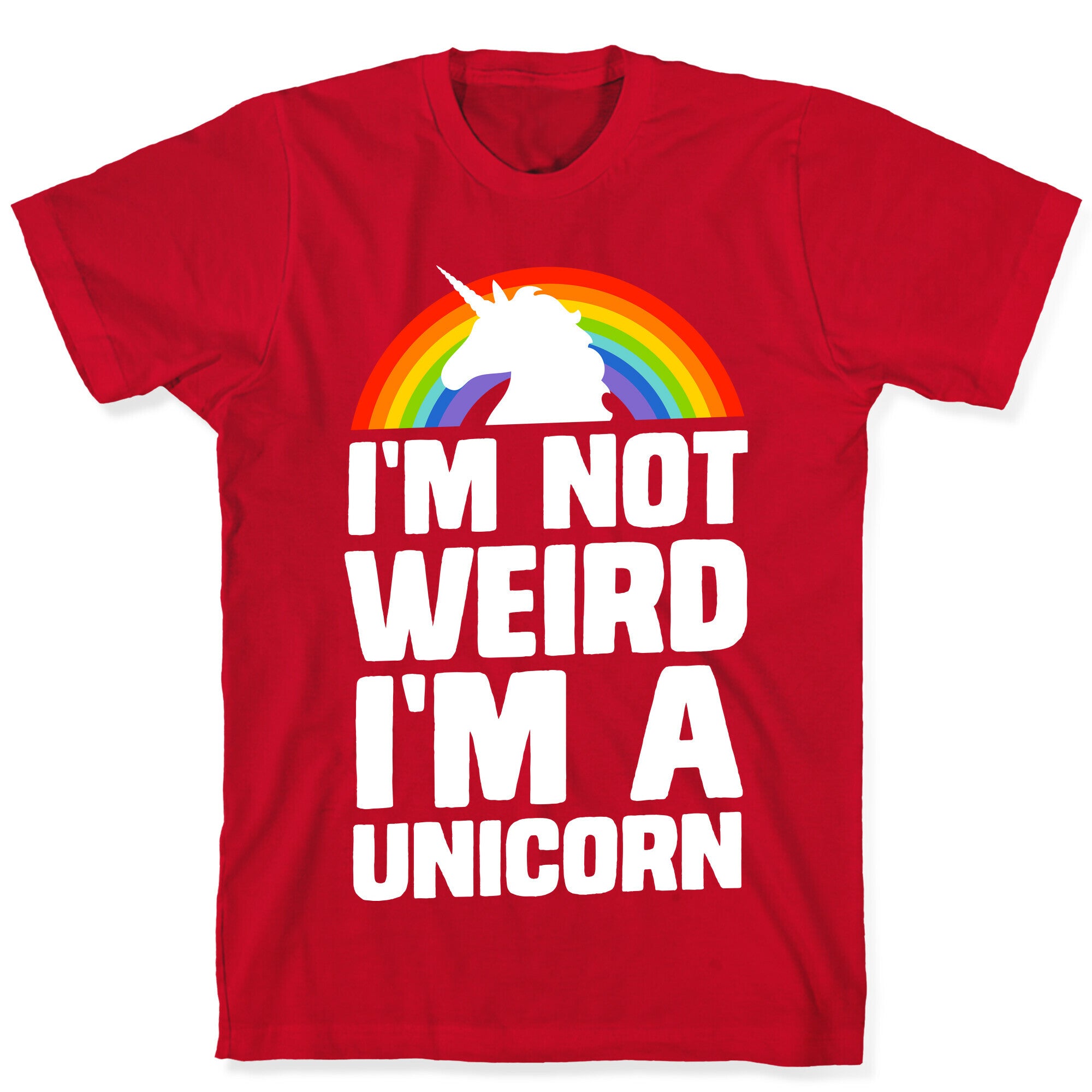I'm Not Weird I'm a Unicorn T-Shirt
