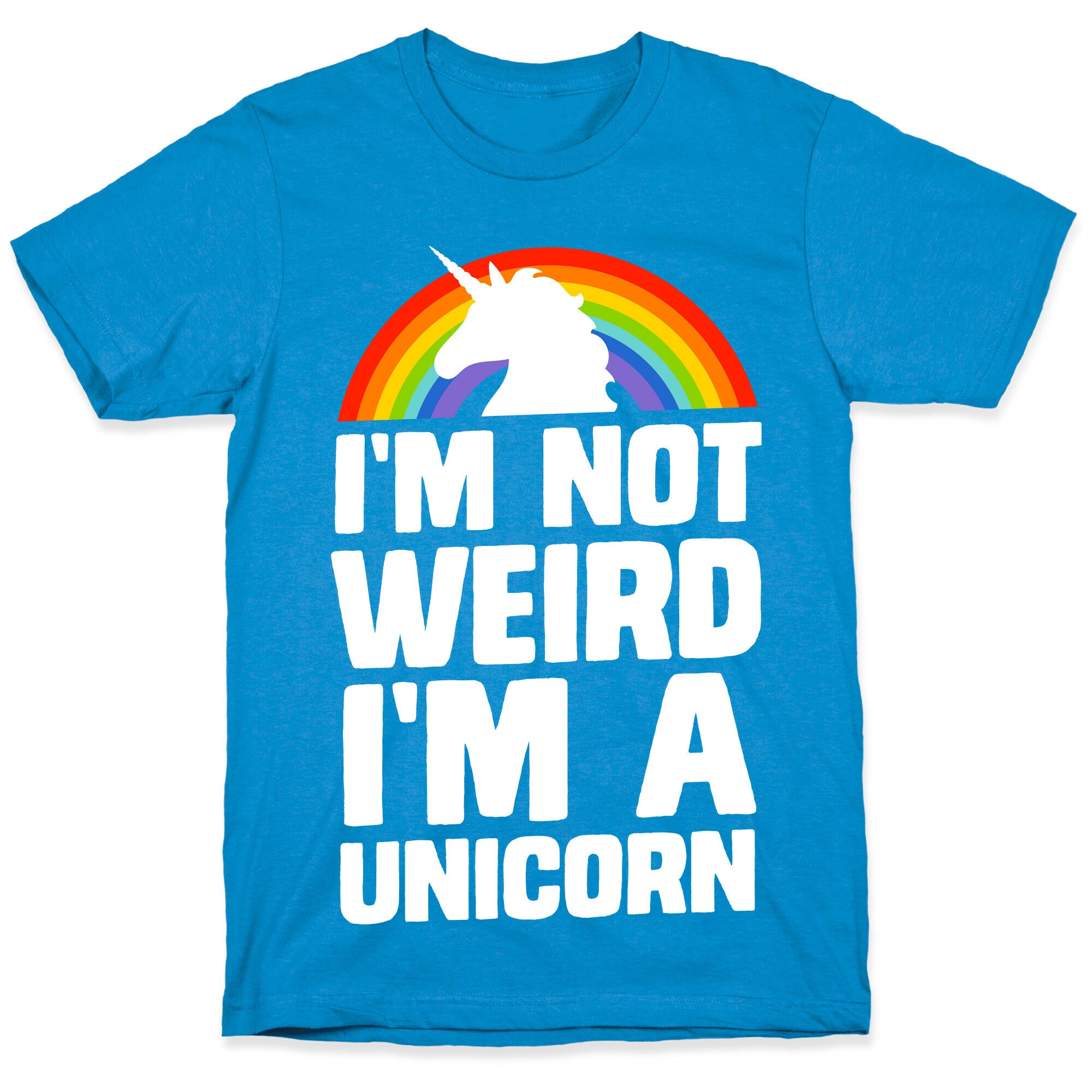 I'm Not Weird I'm a Unicorn T-Shirt