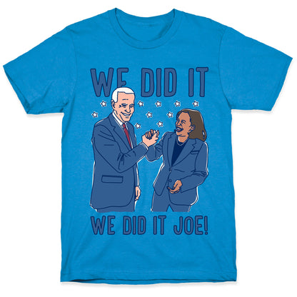 We Did It We Did It Joe White Print T-Shirt