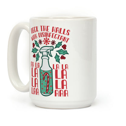 Deck The Halls With Disinfectant Falala Coffee Mug