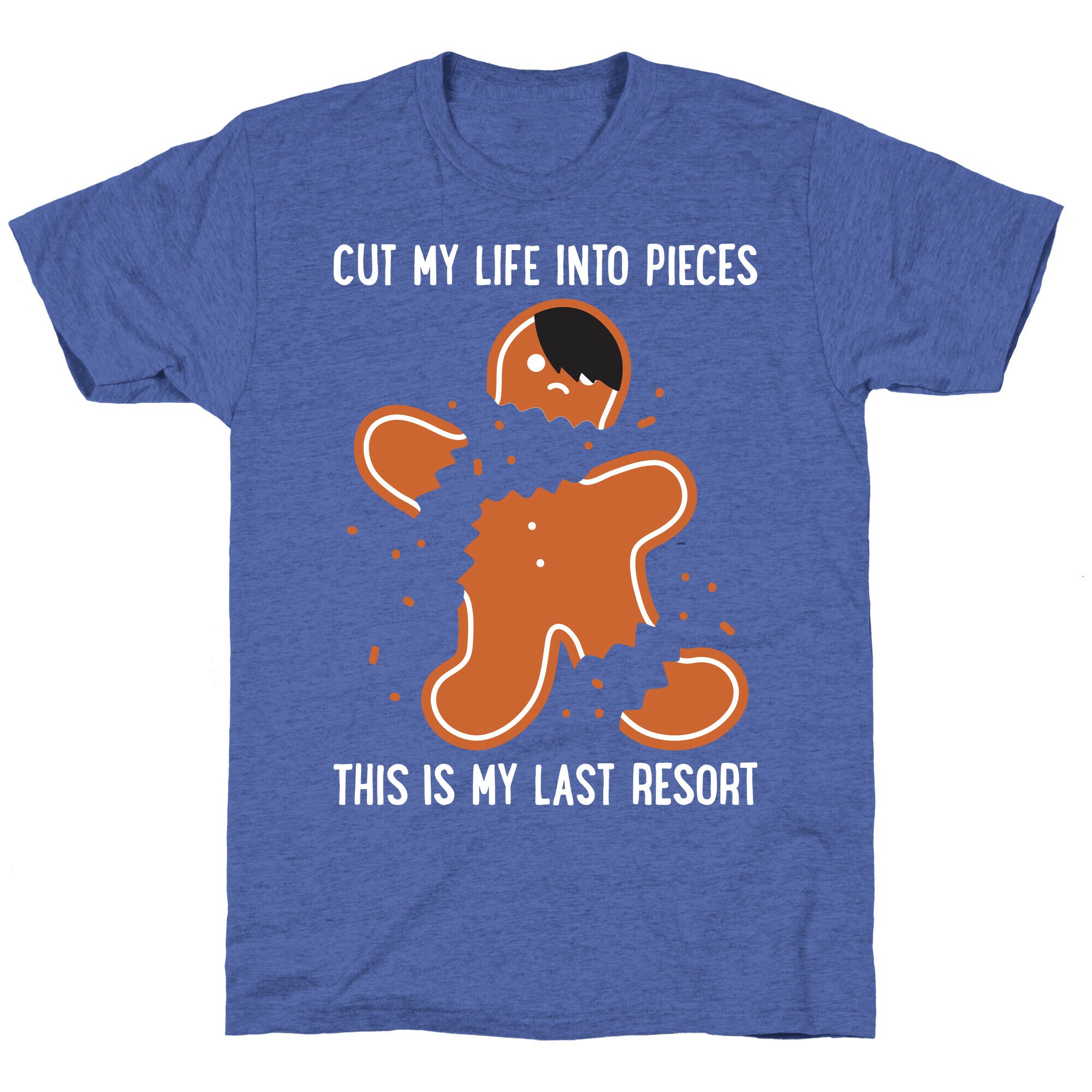 Cut My Life Into Pieces Gingerbread Unisex Triblend Tee