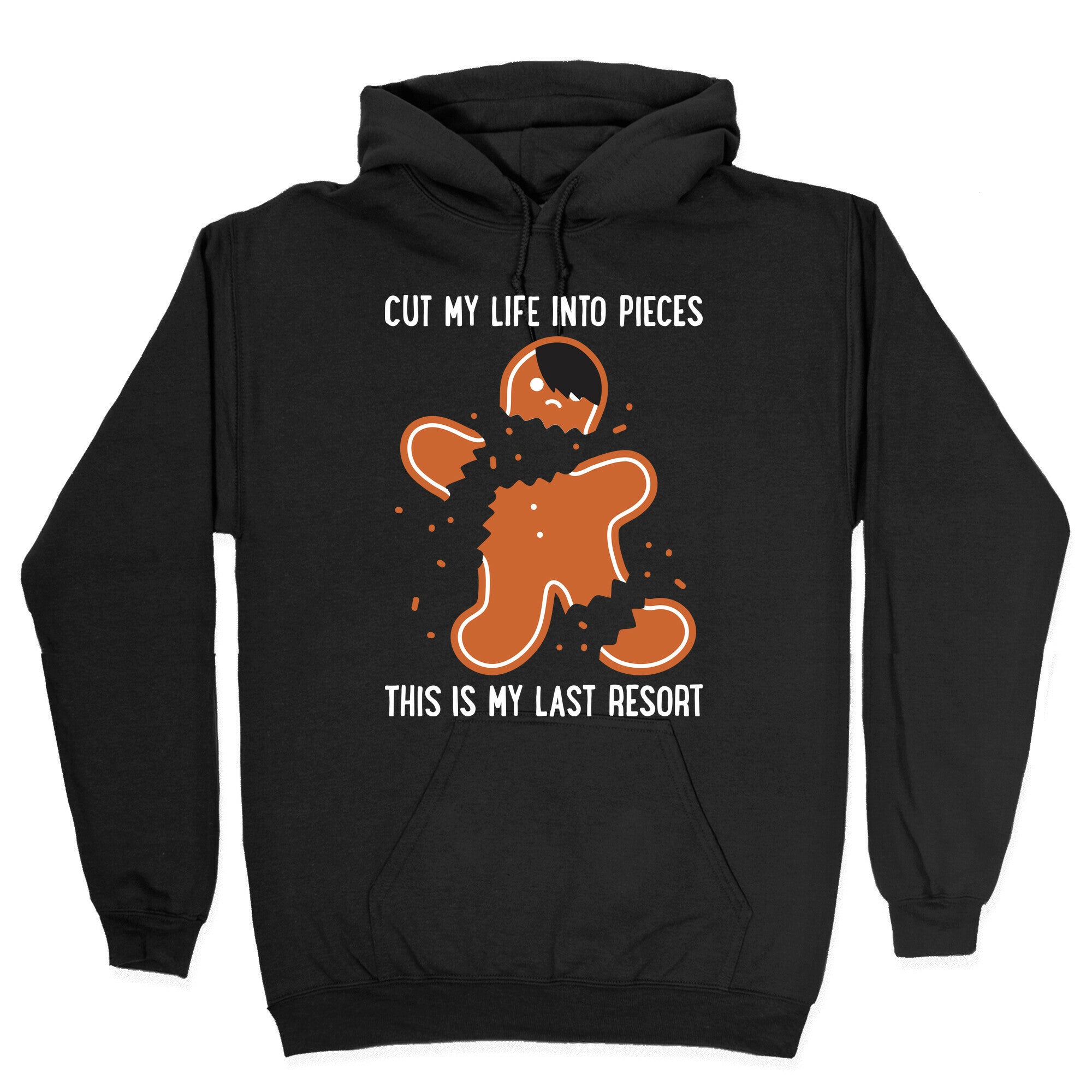 Cut My Life Into Pieces Gingerbread Hoodie