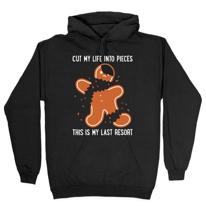 Cut My Life Into Pieces Gingerbread Hoodie