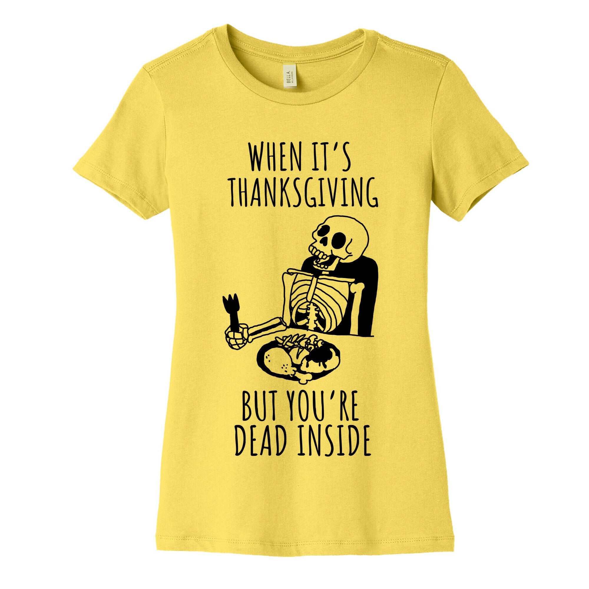 When It's Thanksgiving, But You're Dead Inside Women's Cotton Tee