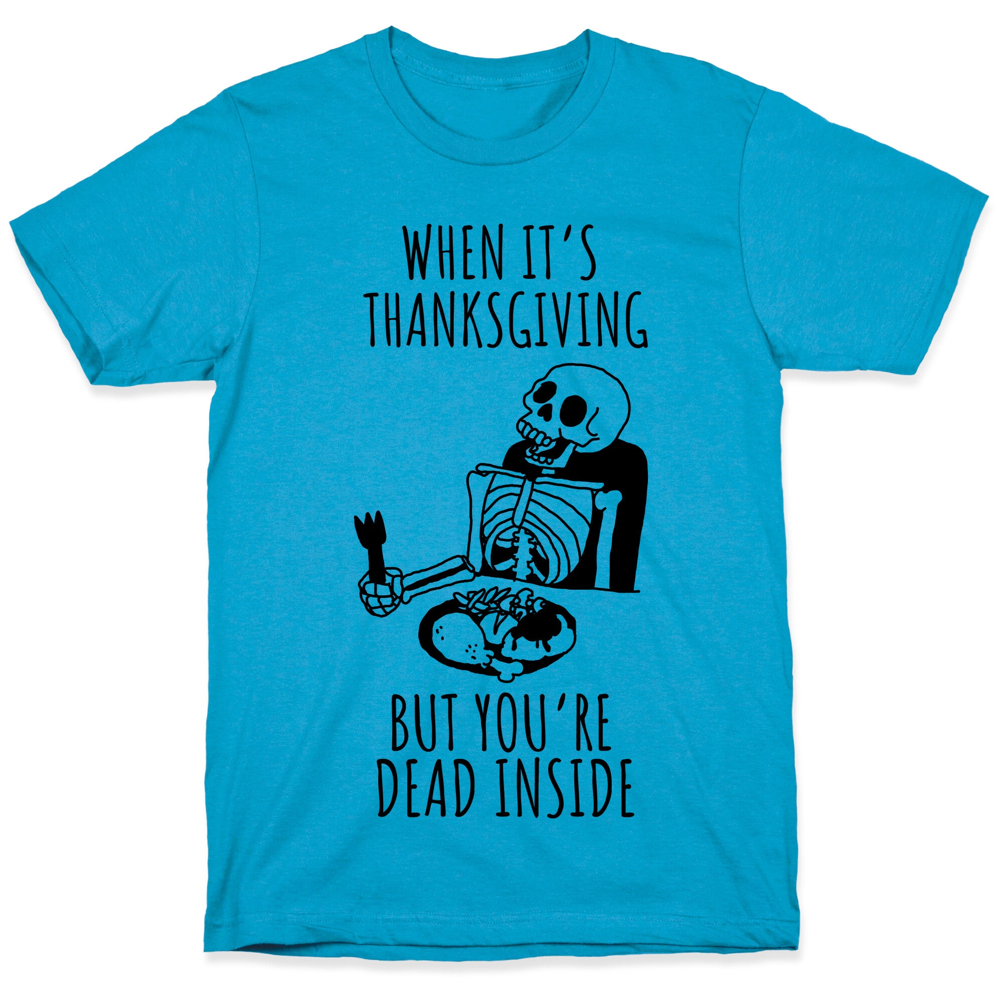 When It's Thanksgiving, But You're Dead Inside Unisex Triblend Tee
