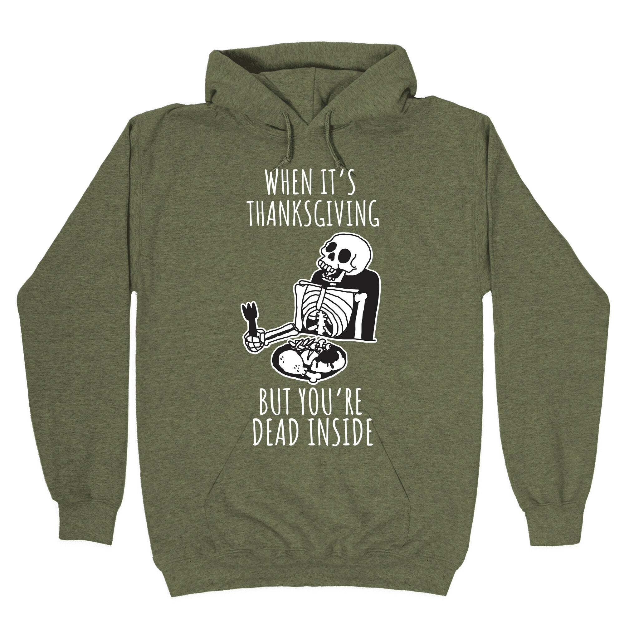 When It's Thanksgiving, But You're Dead Inside Hoodie