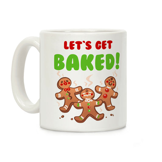 Let's Get Baked! Coffee Mug