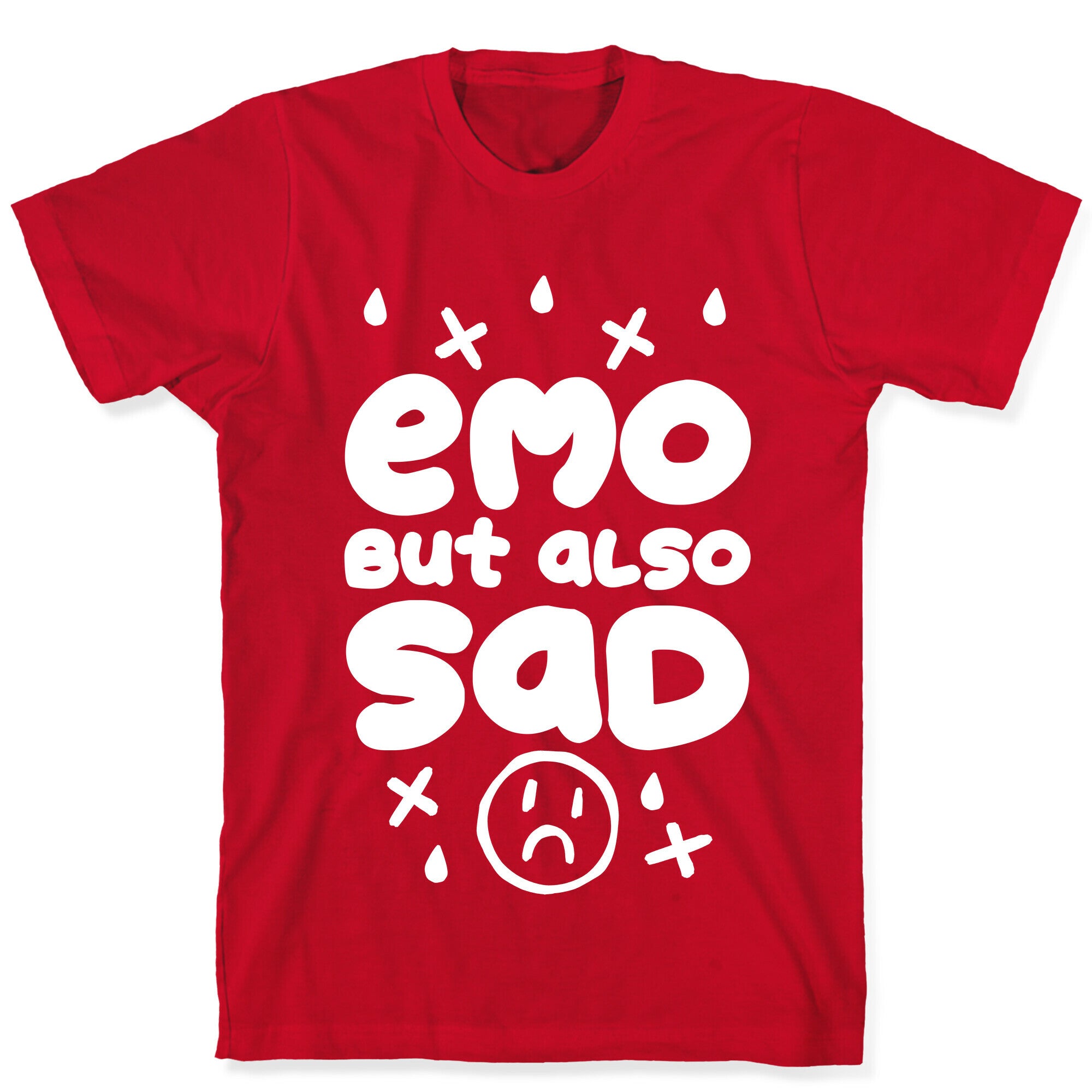 Emo, But Also SAD T-Shirt