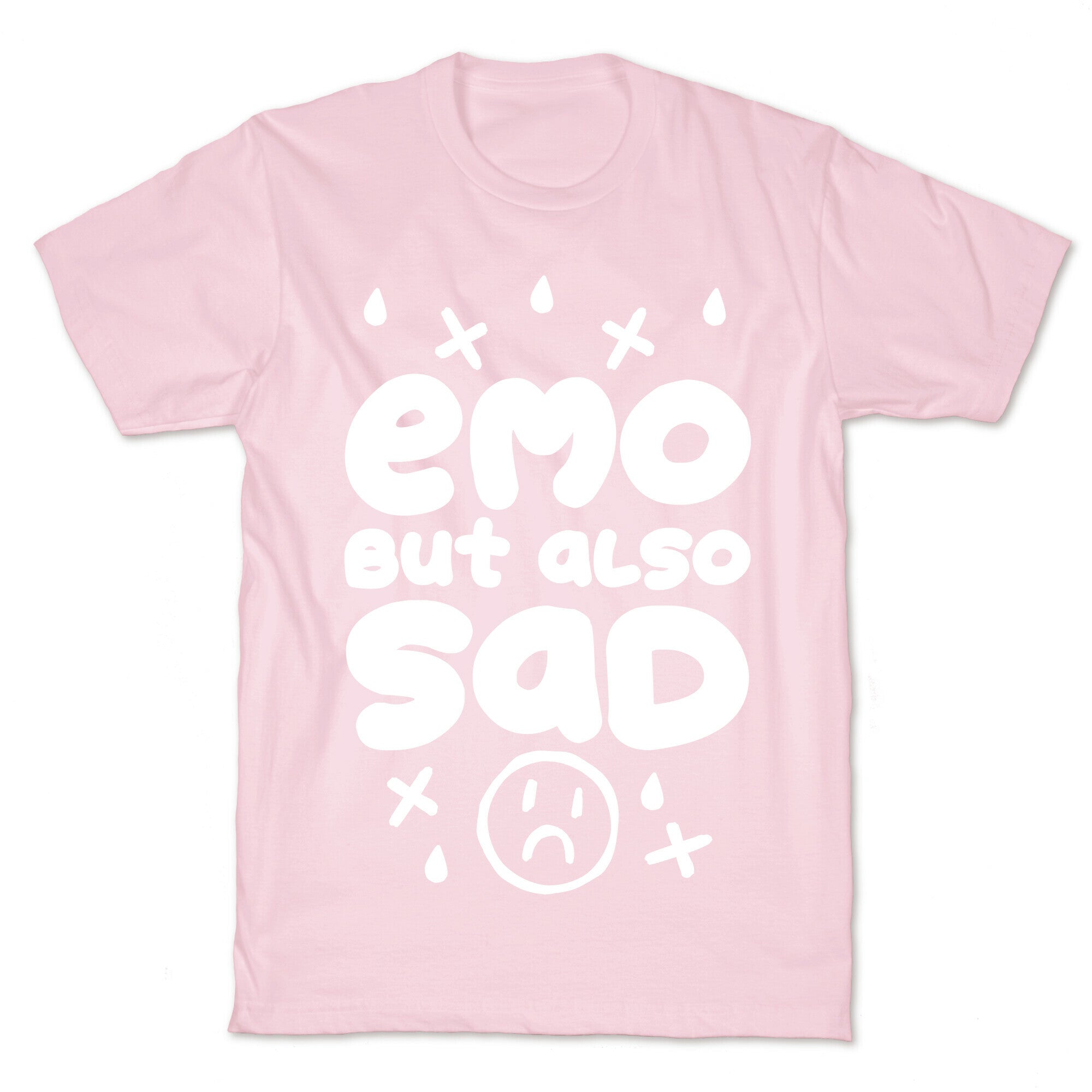 Emo, But Also SAD T-Shirt