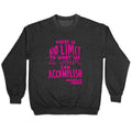 "There is no limit to what we, as women, can accomplish." -Michelle Obama Crewneck Sweatshirt