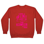 "There is no limit to what we, as women, can accomplish." -Michelle Obama Crewneck Sweatshirt