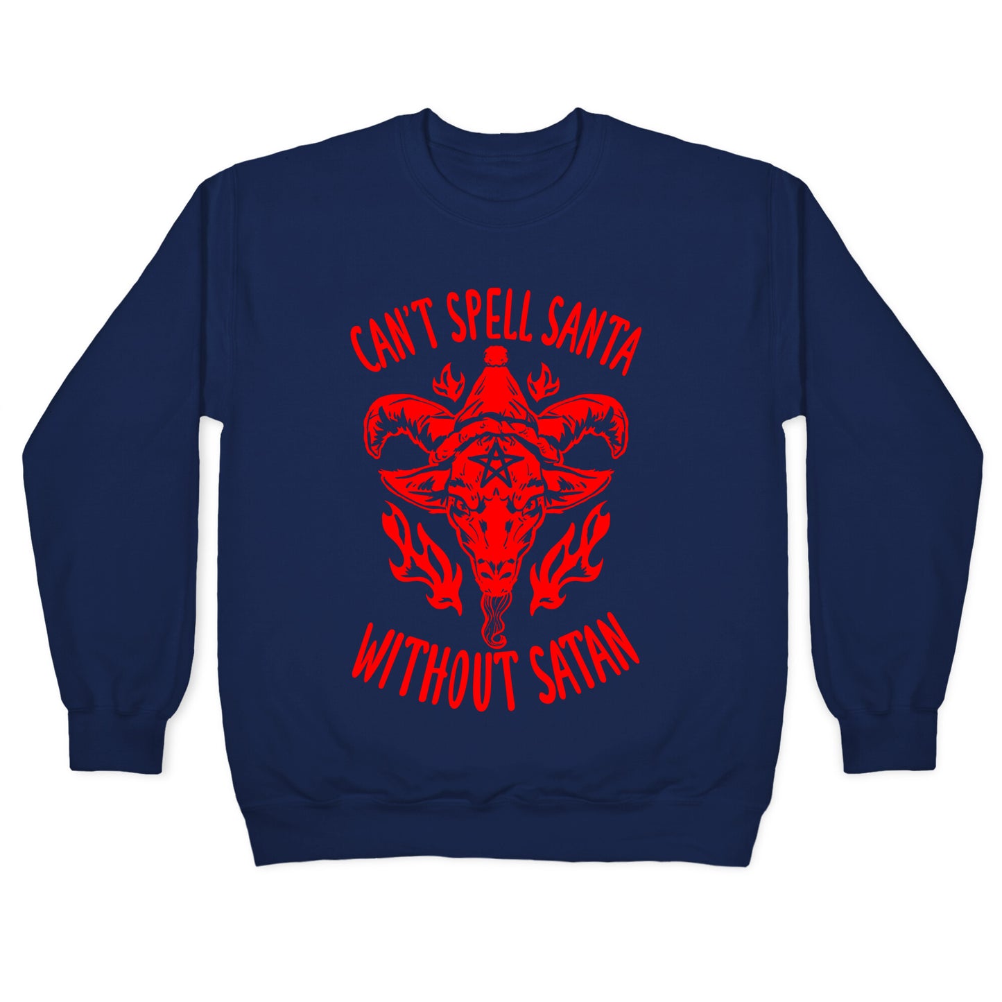 Can't Spell Santa Without Satan Crewneck Sweatshirt