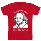 There's Some Prose In this House T-Shirt