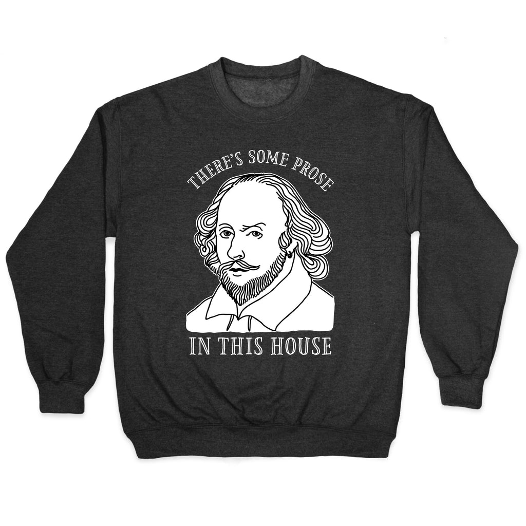 There's Some Prose In this House Crewneck Sweatshirt