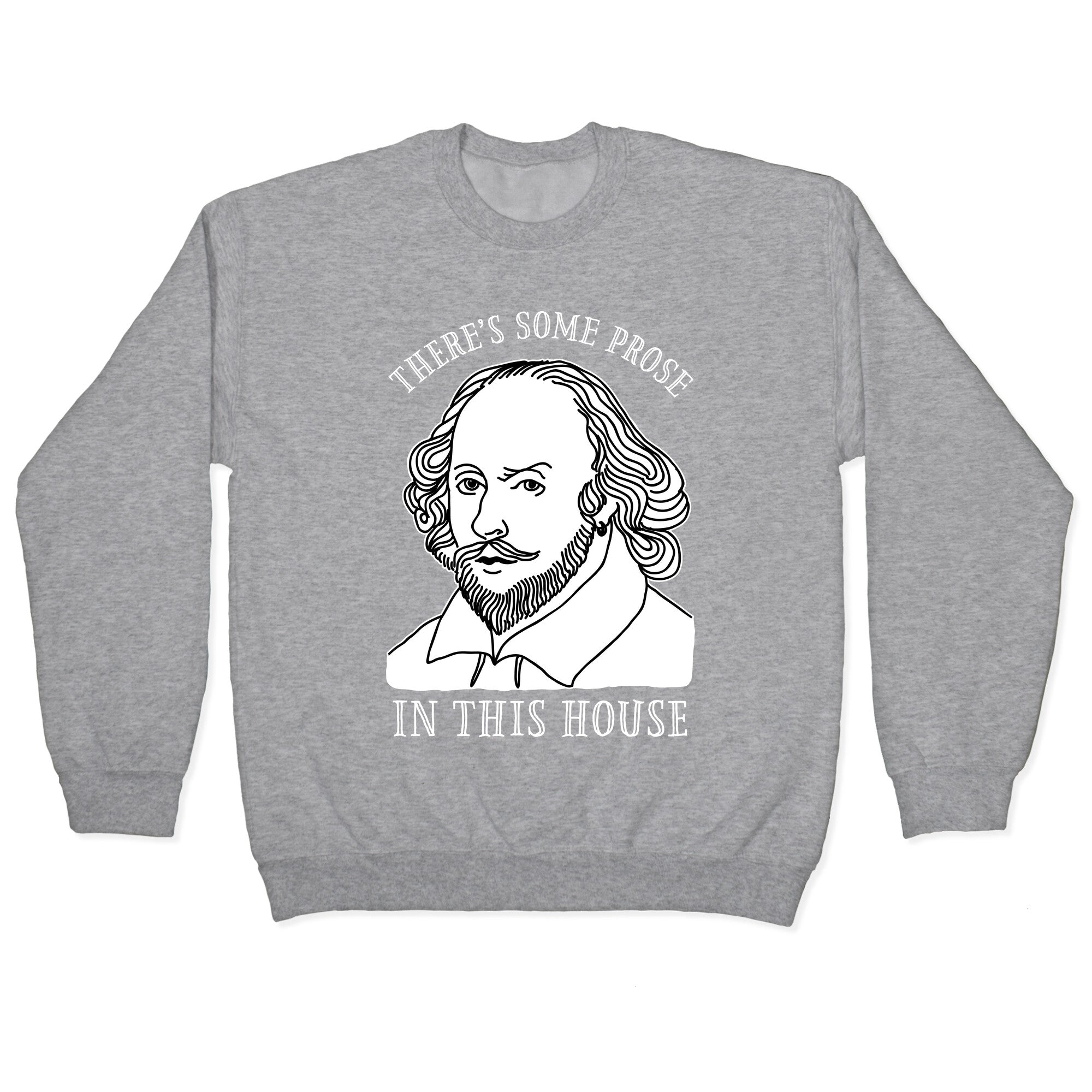 There's Some Prose In this House Crewneck Sweatshirt