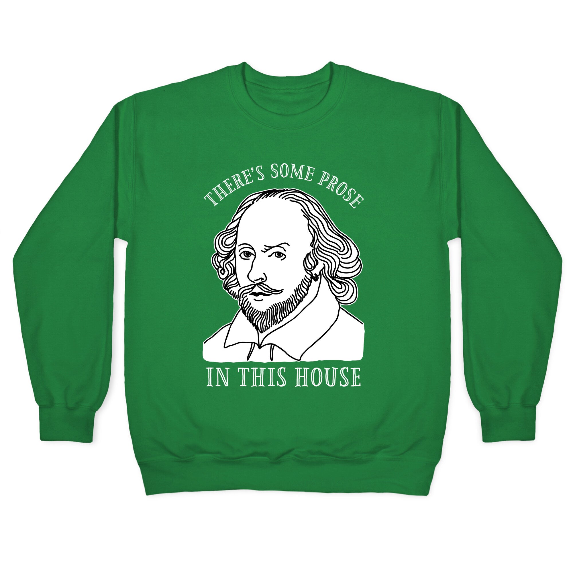 There's Some Prose In this House Crewneck Sweatshirt