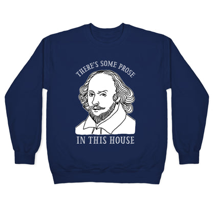 There's Some Prose In this House Crewneck Sweatshirt