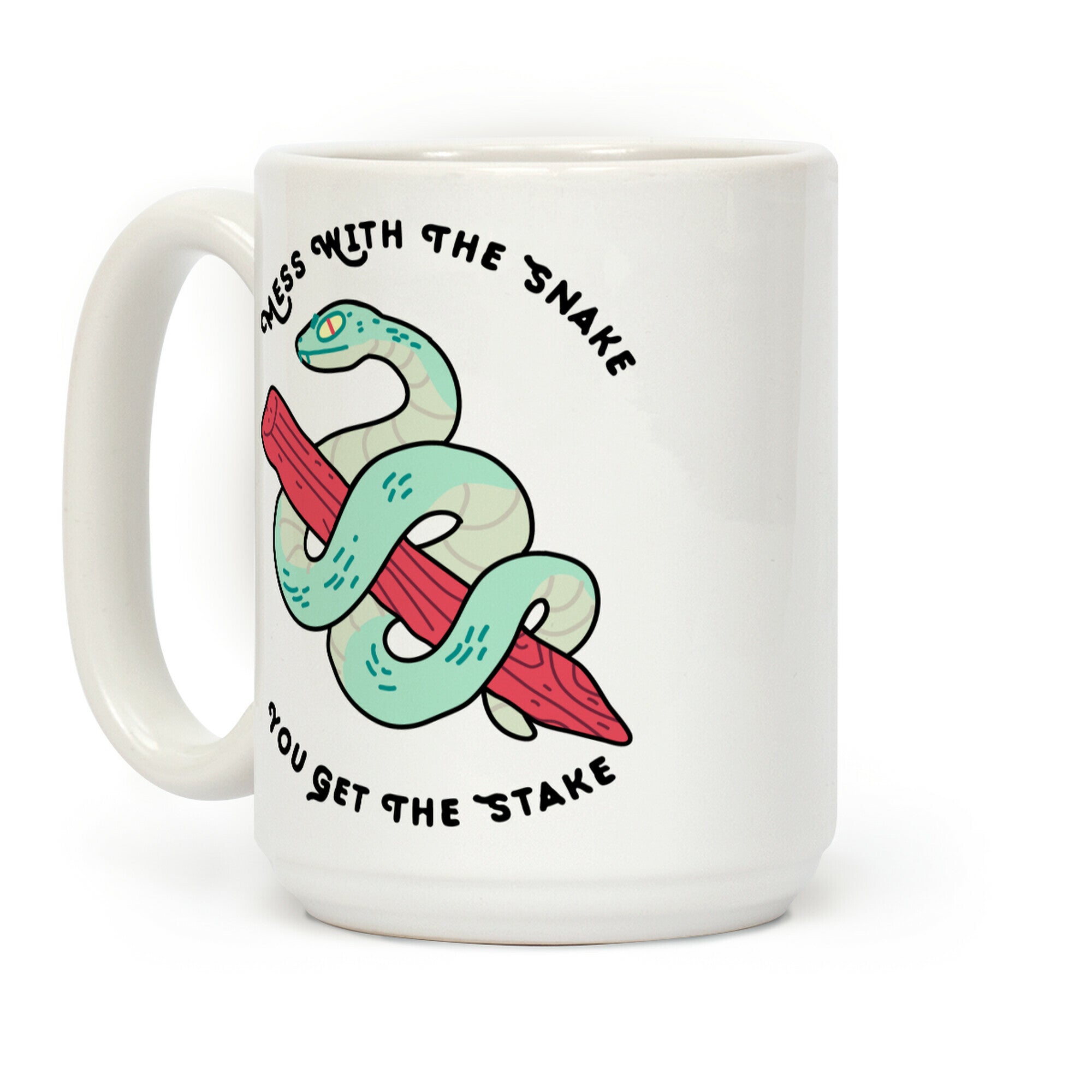 Mess With The Snake, You Get The Stake Coffee Mug