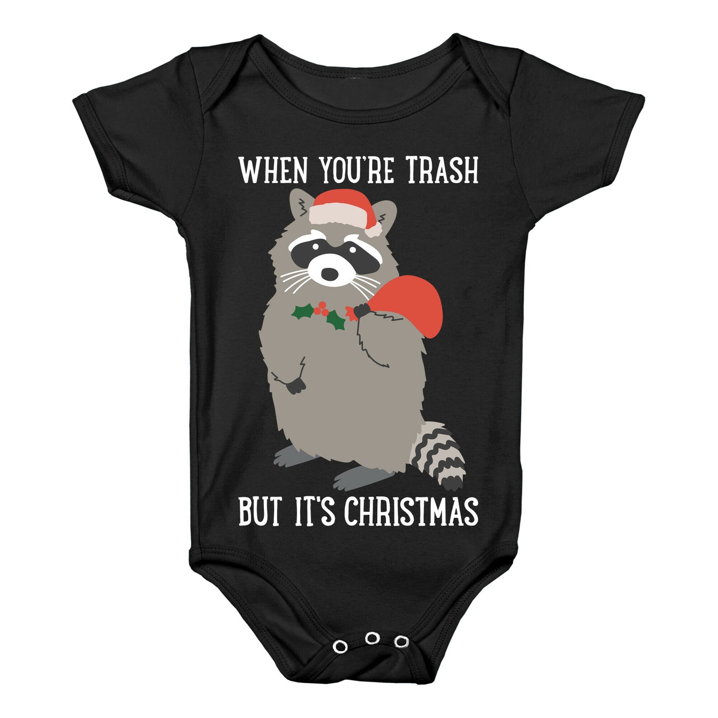 When You're Trash But It's Christmas Raccoon Baby One Piece