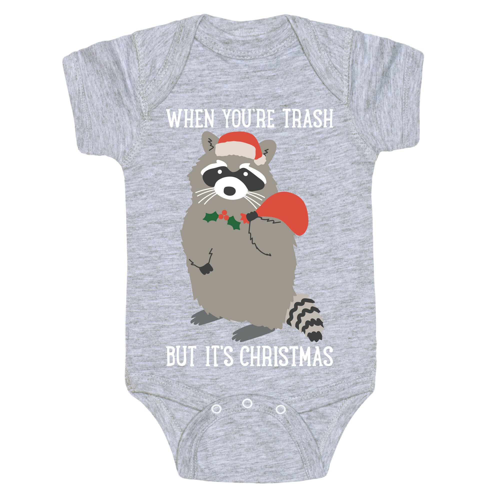 When You're Trash But It's Christmas Raccoon Baby One Piece